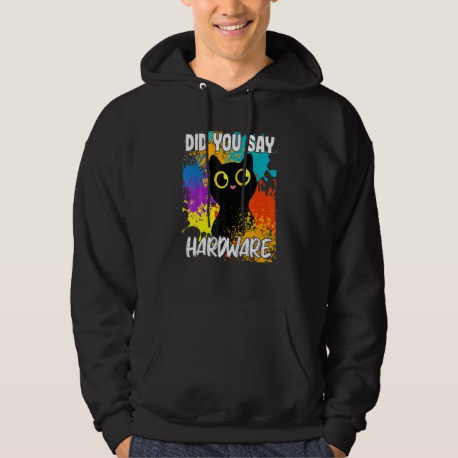 Sagten Sie Hardware Schwarze Katze Hoodie (Vorderseite)