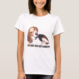 Sagten Sie Kaninchen? Beagle T-Shirt