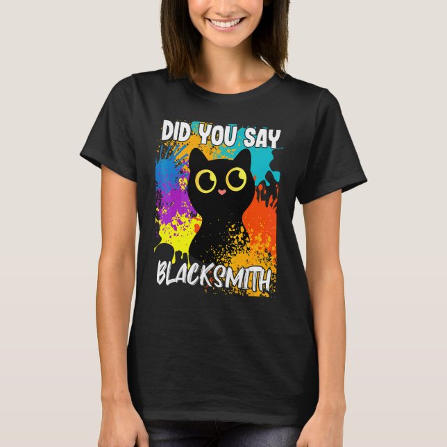 Sagten Sie Schmied Schwarze Katze T-Shirt (Vorderseite)