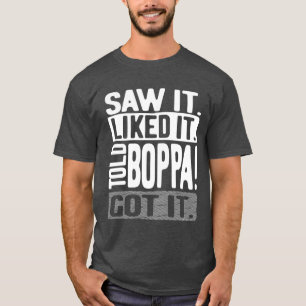 Sah es. Es gefiel mir. Boppa! Verstanden! T-Shirt