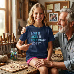 Sah es, mochte es, sagte Papa, lustiger Kinderzita T-Shirt