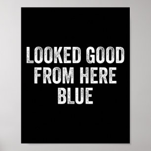 Sah von hier aus gut aus Blau Lustig Verkaufe Mama Poster