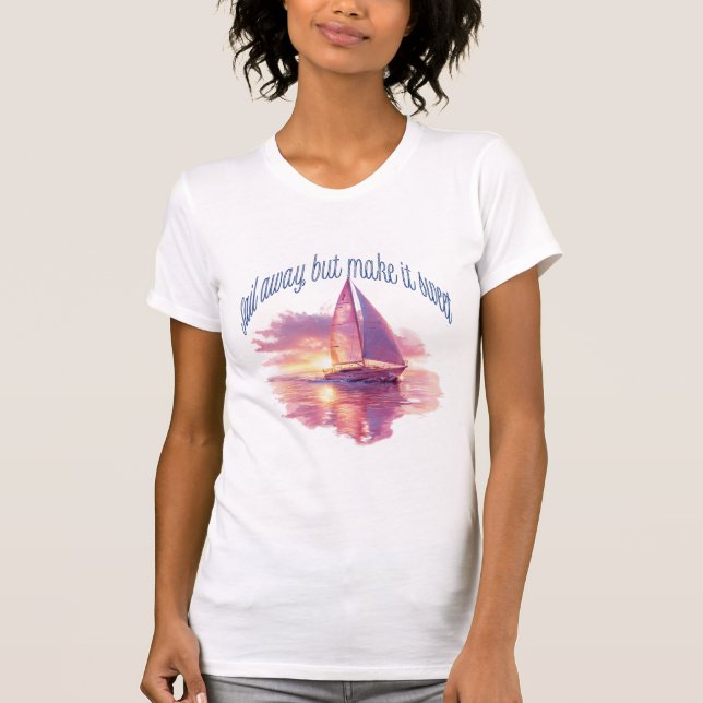 Sail Away But Make It Sweet T-Shirt (Vorderseite)