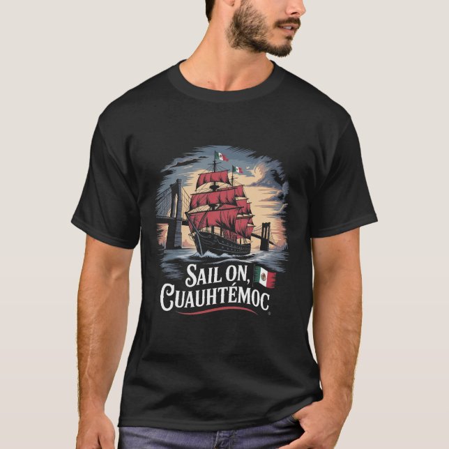 Sail On, Cuauhtémoc T-Shirt (Vorderseite)