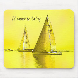 Sailboat Bildende Kunst, die ich eher segeln Zitat Mousepad