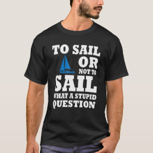 Sailboat Kapitän Outfit Liebe Segeln und Boot T-Shirt