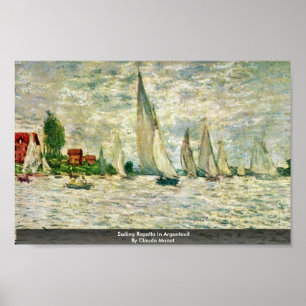 Sailing Regatta In Argenteuil By Claude Monet Poster