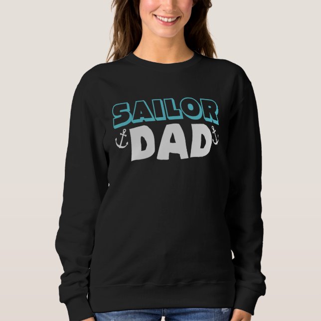 Sailor Dad Daddy Regatta Sailboat Seaman Boat Sail Sweatshirt (Vorderseite)