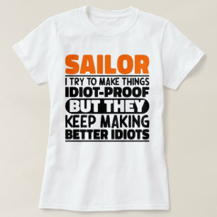 Sailor Ich versuche, Dinge zu machen Lustige Sprüc T-Shirt