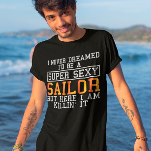 Sailor niemals träumte lustiges Boot T-Shirt