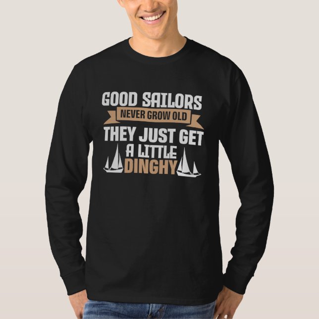 Sailors Never Grow Old Little Dinghy  Sailing T-Shirt (Vorderseite)