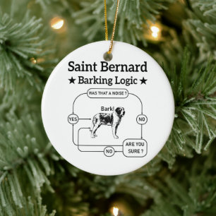 Saint Bernard Barking Logic Funny Downer Cool Keramik Ornament