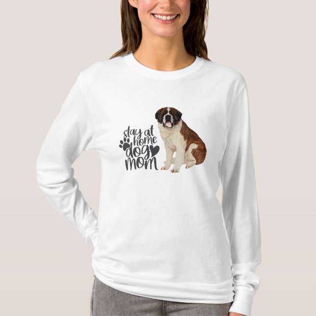 Saint Bernard - Bleibe bei Zuhause Hund Mama T-Shirt (Vorderseite)