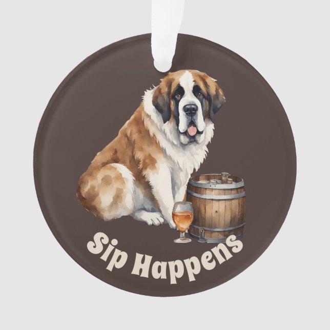 Saint Bernard Dog Sip Happens Ornament (Vorderseite)
