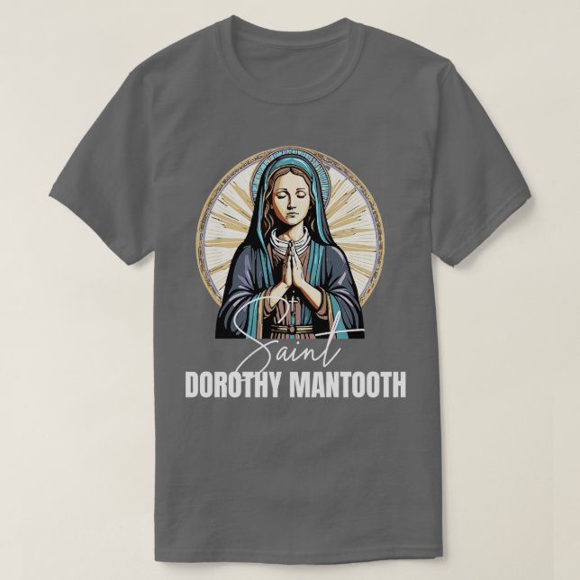 Saint Dorothy Manzahny T-Shirt (Design vorne)