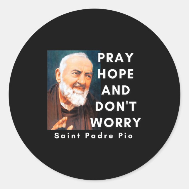 Saint Padre O Pray Hope And Don't Worry Catholic C Runder Aufkleber (Vorderseite)