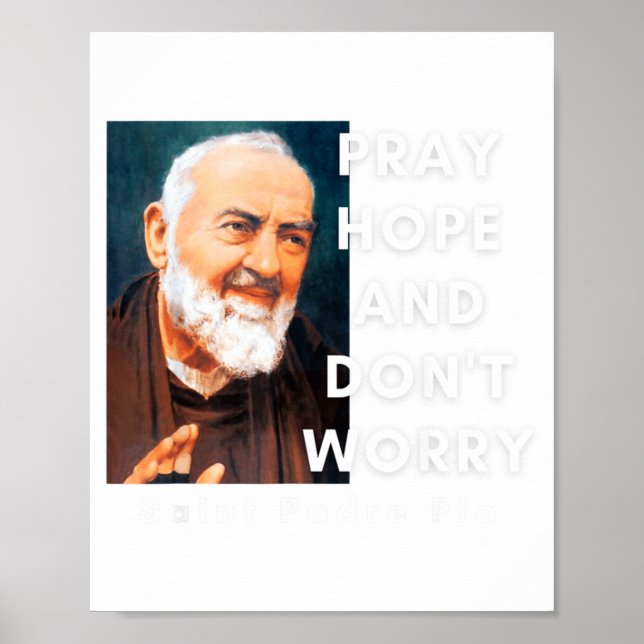 Saint Padre O Pray Hope And Dont Worry Catholic  Poster (Vorne)