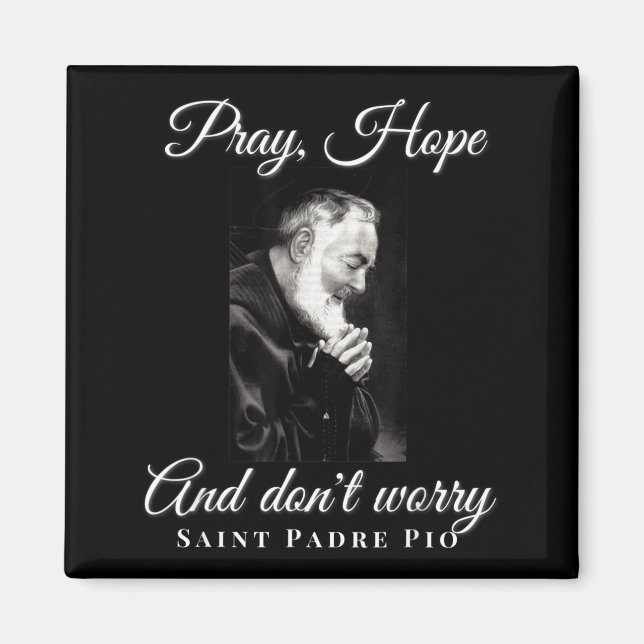 Saint Padre O Pray Hope Dont Worry Catholic Christ Magnet (Vorne)