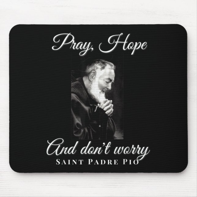 Saint Padre O Pray Hope Dont Worry Catholic Christ Mousepad (Vorne)