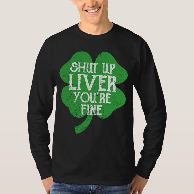 Saint Paticks Day Shamrock Drinking Shut Up Liver  T-Shirt (Vorderseite)