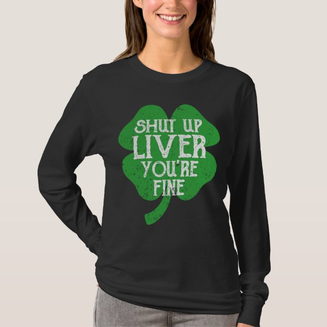 Saint Paticks Day Shamrock Drinking Shut Up Liver  T-Shirt (Vorderseite)