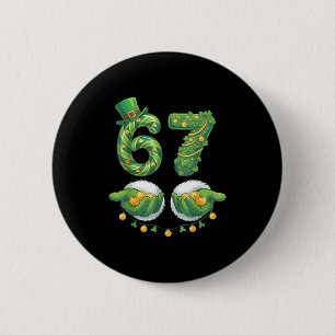 Saint Patrick Tag Sechs Sieben 67 Lustiger Meme 67 Button