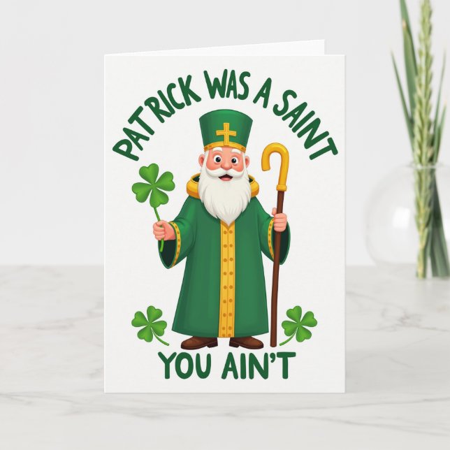 Saint Patrick Was A Saint Card Karte (Vorderseite)
