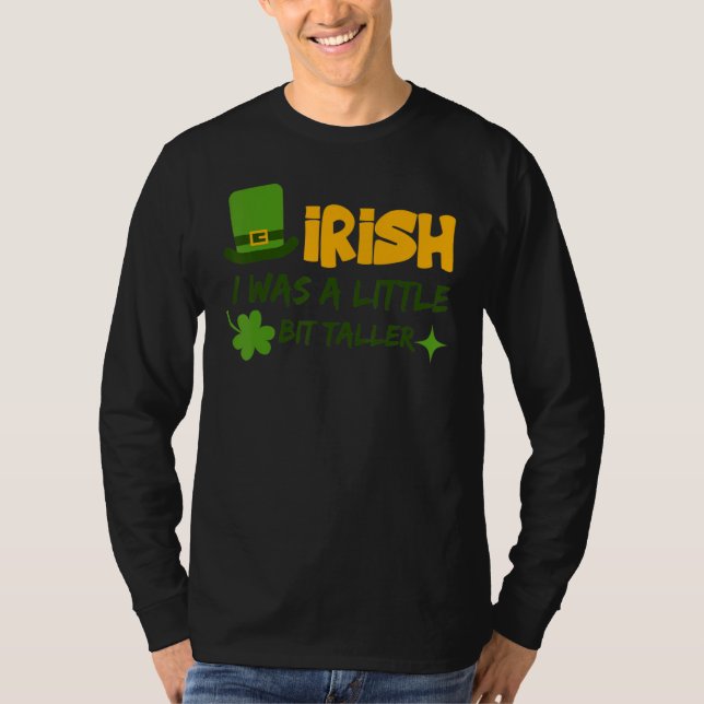 Saint Patrick's Day Ireland Irish I Was A Little B T-Shirt (Vorderseite)