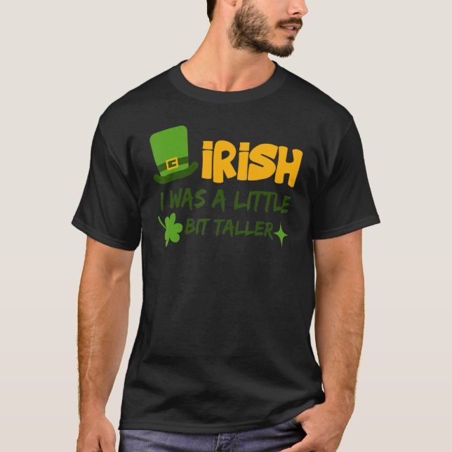 Saint Patrick's Day Ireland Irish I Was A Little B T-Shirt (Vorderseite)