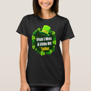 Saint Patrick's Day Irland ich war ein wenig B T-Shirt