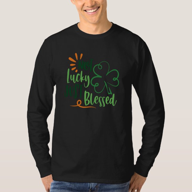Saint Patrick's Day Not Lucky Blessed Paddy's Day T-Shirt (Vorderseite)