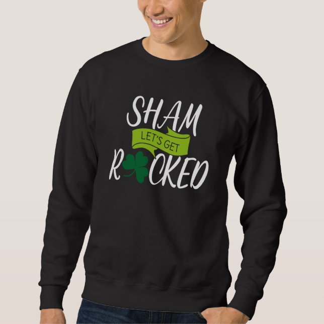 Saint Patrick's Get Shamrocked Drinking Paddy's Da Sweatshirt (Vorderseite)