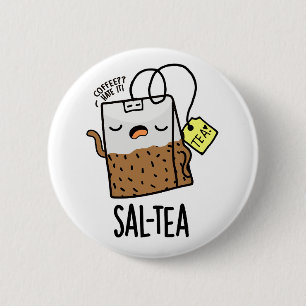 Sal-tea Lustiger Tee-Wortwitz  Button
