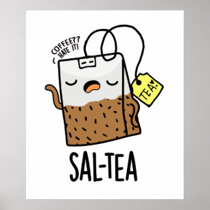 Sal-tea Lustiger Tee-Wortwitz Poster