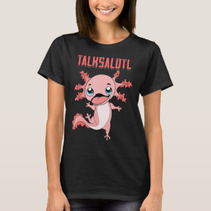 Salamander Talksalotl Exotic Amphibien Animal Axol T-Shirt