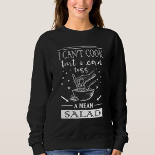 Salatkoch Ich kann nicht kochen, aber ich kann ein Sweatshirt