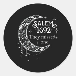 Salem 1692 sie vermissten eins - Salem Hexe 1692 H Runder Aufkleber