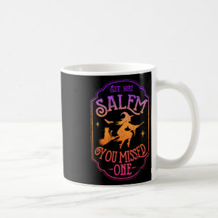 Salem You Missed One Halloween Feminist Hexe Tria Kaffeetasse