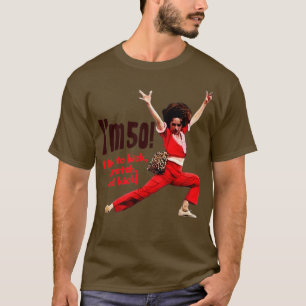 Sally Omalley Im 50 i kick gerne streth und kick T-Shirt