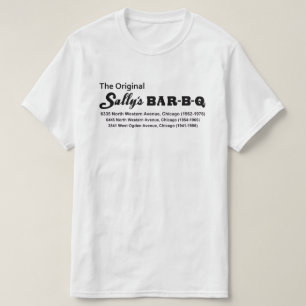 Sally's Bar-B-Q Restaurant, Chicago, IL (1941-1976 T-Shirt