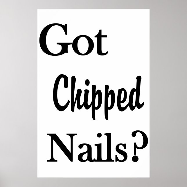 Salon Barbershop Posters Got Chipped Nails? Poster (Vorne)
