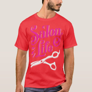 Salon Life Friseur Barber Hair Stylist Geschenk T-Shirt