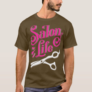 Salon Life Friseur Barber Hair Stylist Geschenk T-Shirt