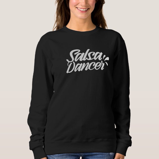 Salsa Dancer Latin Dance Sweatshirt (Vorderseite)