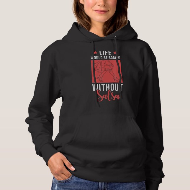 Salsa Dancer Leben würde langweilig ohne Salsa Hoodie (Vorderseite)