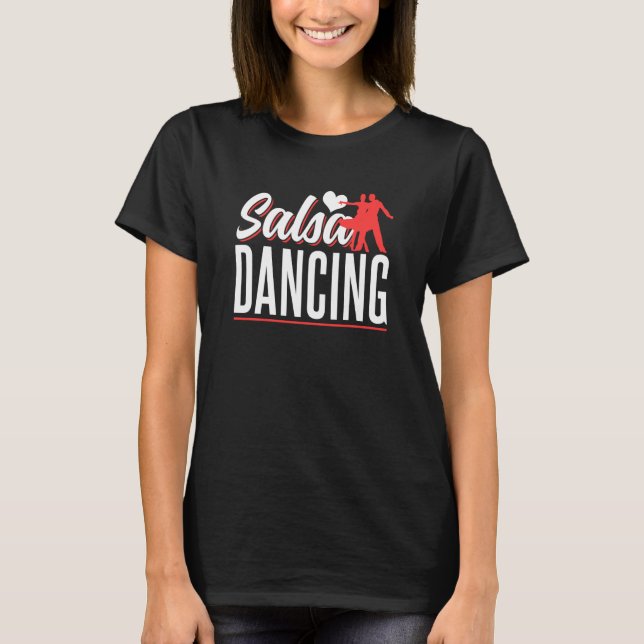 Salsa Dancing Latin Dancer T-Shirt (Vorderseite)
