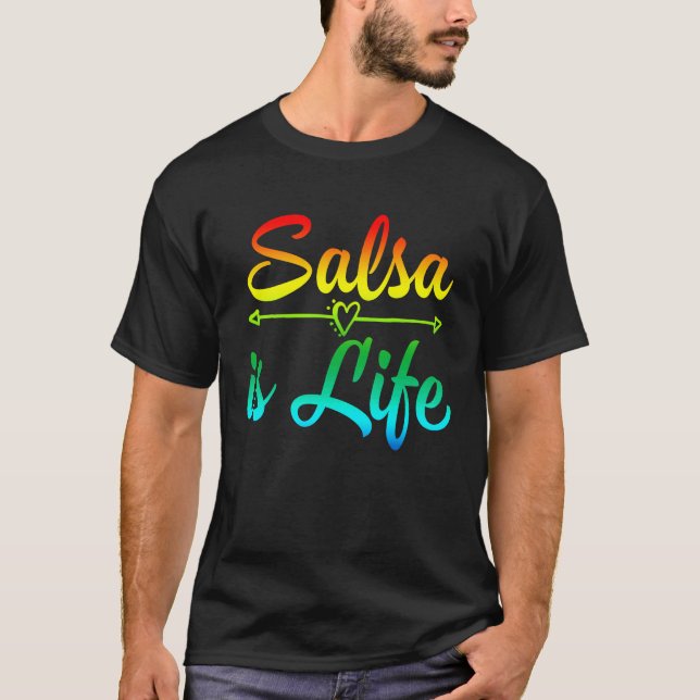 Salsa de Puerto Rico, Salsa Dancing  Salsa is Life T-Shirt (Vorderseite)