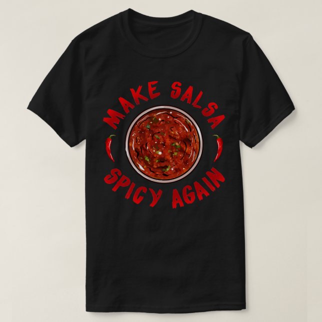 Salsa Spicy wieder Hot Sauce Hot Salsa mexikanisch T-Shirt (Design vorne)
