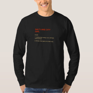 Salt Lake City Girl Definition Utah Resident Ut Lo T-Shirt