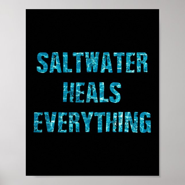 Saltwater Heals Everything Motivational Quotes  Poster (Vorne)